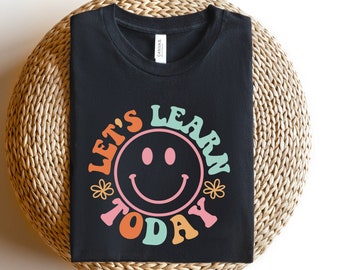 Lassen Sie uns heute lernen Lehrer Shirt, Lehrer Leben Shirt, Lehrer Shirts, Lehrer Motivations Shirt, Geschenk für Lehrer, Lehrer Inspirational Tee
