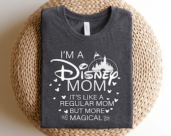 I'm A Disney Mom Shirt, Disney Mom Shirt, Magical Disney Mom Tshirt, Disney Castle Mother's Day Shirt, Disney Mama Shirt, Magical Mom Shirt