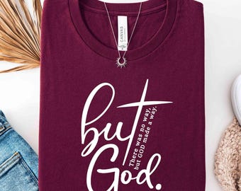 But God T-Shirt,There Was No Way But God Made A Way, Bible Verse Gifts for Women,Religious Gift,Jesus Shirt,Faith Shirt,Trendy Christian Tee