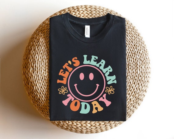 Let's Learn Today Teacher Shirt, Teacher Life Shirt, Teacher Shirts, Teacher Motivational Shirt, Gift For Teacher, Teacher Inspirational Tee