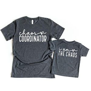 Funny Mama And Mini Shirt, Chaos Coordinator, I Am The Chaos, Funny Mom Shirt, Funny Mothers Day Matching Shirt, Mommy And Me Shirt