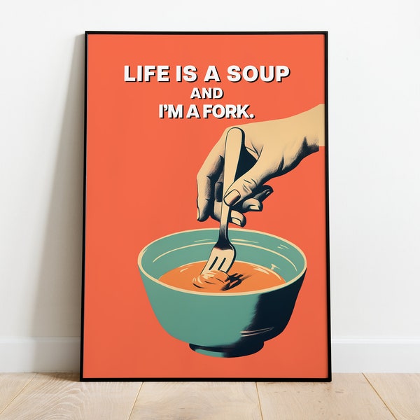 La vita è una zuppa e io sono una forchetta, poster retrò divertente, crisi del quarto di vita, arredamento della cucina, poster vintage, stampa di cucina divertente, articolo divertente