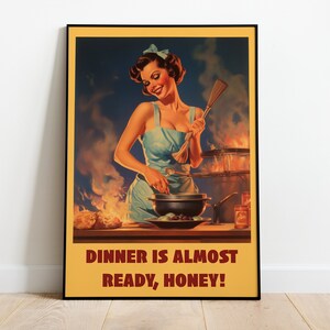 Dinner Is Almost Ready, Vintage Poster Art, Retro Kitchen Print, Retro Wall Decor, Vintage Retro Prints, Funny Poster, Funny Kitchen