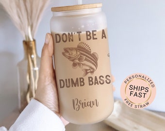 Fishing Cup Personalized Don't Be A Dumb Bass Glass Cup, Custom Fishing Frosted Glass Cup, Fishing Glass Tumbler, Fishing Iced Coffee Cup