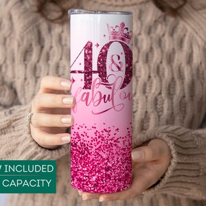 May include: Pink and white 20 ounce stainless steel tumbler with a pink glitter design and the text "40 & fabulous" with a crown on top.