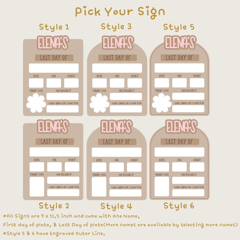 May include: Six different styles of last day of school signs with the name "Elena's" printed on each. The signs are 9 x 11.5 inches and come with one name.  The signs are available in brown and pink colors.