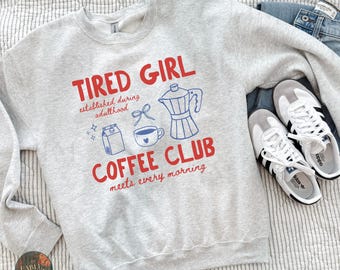 Bluza z nadrukiem „Miłośniczka kawy”: Klub kawy zmęczonej dziewczyny, zabawny sweter z okrągłym dekoltem w stylu kawy dla kobiet, sweter w stylu espresso, grafika z kubkiem kawy
