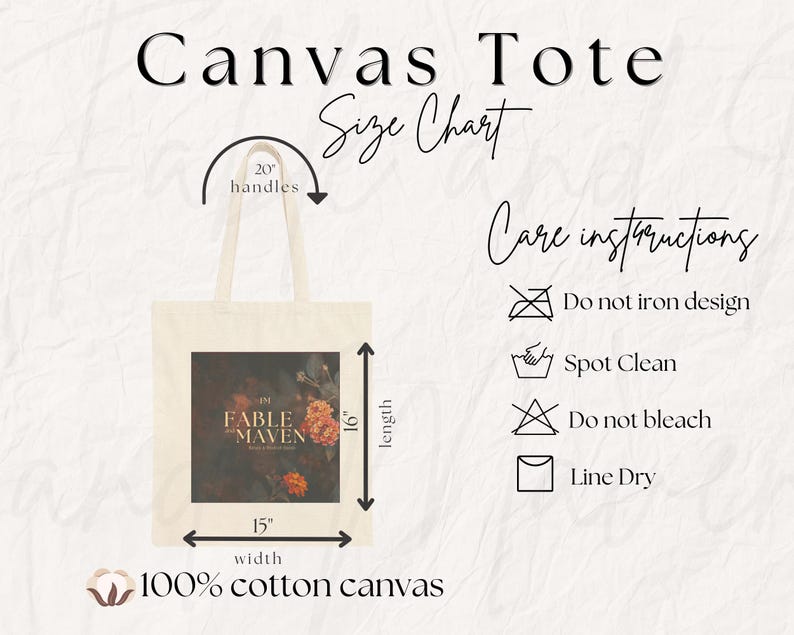 May include: A beige canvas tote bag size chart with 20-inch handles, a 16-inch length, and a 15-inch width. The graphic features the text Fable and Maven, floral imagery, and care instructions: do not iron design, spot clean, do not bleach, and line dry.