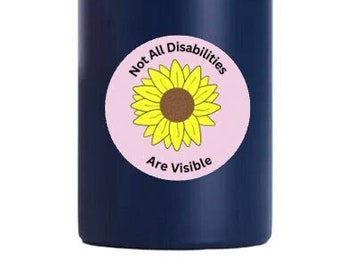 Not All Disabilities Are Visible- Circle Sticker