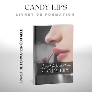 May include: A black and white book cover with the title "Livret de formation CANDY LIPS" in white text. The cover features a close-up of a person's lips with a tattoo machine.