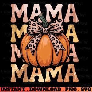 Pode incluir: Um design digital com a palavra "MAMA" em uma fonte texturizada em camadas, com uma abóbora laranja no centro. A abóbora tem um laço com estampa de leopardo. O design está em um fundo preto, com as palavras "INSTANT. DOWNLOAD. PNG. SVG" na parte inferior.