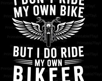 No conduzco mi propia bicicleta, pero sí conduzco mi propio motociclista PNG, esqueleto de motocicleta SVG, divertido motociclista, sublimación, regalo de motocicleta para ella