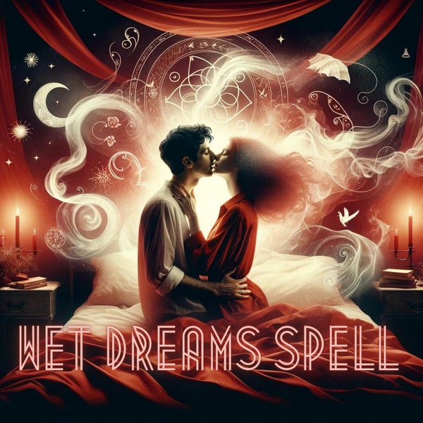 Same Day Wet Dreams Spell