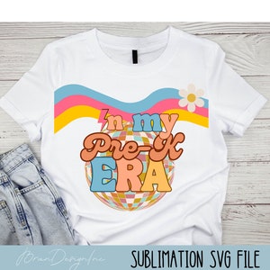 In my Pre-K Era svg, sublimation design, school shirt, teacher shirt design