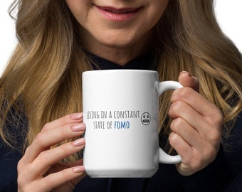 FOMO mug, funny gift mug, White glossy mug