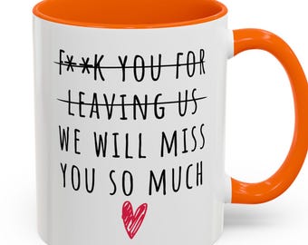 Sarcastic Mug Coworker Leaving Gift Funny Goodbye Mug Office Humor Farewell Gift Boss Leaving Present Rude Humor Coworker Gift Idea