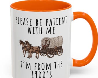 Funny Birthday Mug Old Soul Gift Vintage Humor Mug History Lover Gift Western Humor Mug Sarcastic Funny Mug Coworker Gift Unique Gift Idea