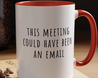 Funny Office Mug Coworker Gift Meeting Humor Mug Workplace Joke Mug Sarcastic Work Mug Boss Gift Office Humor Cup Minimalist Mug
