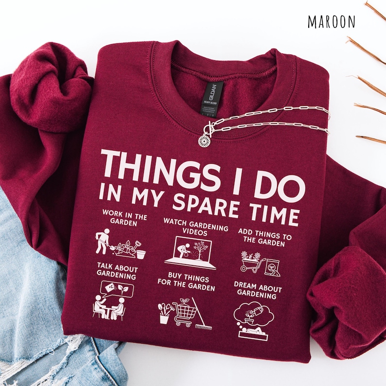 Gardening Shirt funny gardening tshirt garden lover tee plant lover sweatshirt gardener hoodie things I do spare time funny plant mom gift image 20