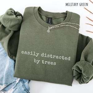 Nature Shirt Easily Distracted by Trees Shirt, Nature Lover T-Shirt, Outdoors Sweatshirt, Hiking Hoodie, Forest Gift Tree Lovers tree hugger image 18
