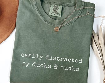 Funny Hunting Shirt Easily Distracted by Ducks and Bucks Funny Hunter Tee Duck Lover Hoodie Deer Hunting Sweatshirt Outdoor Gift Idea