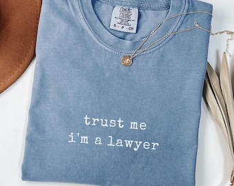 Funny Lawyer Shirt Trust Me I’m a Lawyer Shirt Funny Lawyer Gift Tee Minimalist Attorney T-shirt Law Student Graduation Gift Courtroom Humor