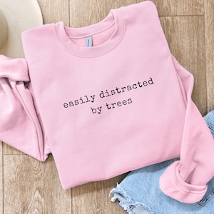 Nature Shirt Easily Distracted by Trees Shirt, Nature Lover T-Shirt, Outdoors Sweatshirt, Hiking Hoodie, Forest Gift Tree Lovers tree hugger image 19