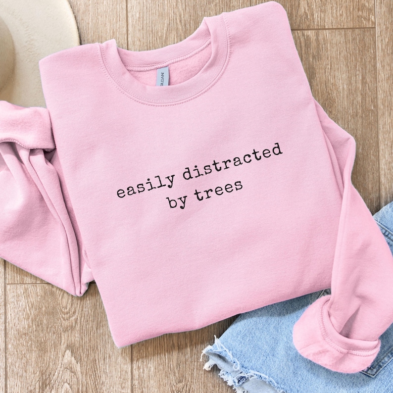 Nature Shirt Easily Distracted by Trees Shirt, Nature Lover T-Shirt, Outdoors Sweatshirt, Hiking Hoodie, Forest Gift Tree Lovers tree hugger image 19