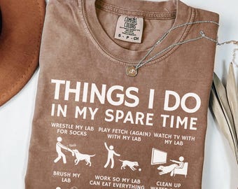 Labrador Shirt Funny Lab Mom Tee Lab Owner Gift Labrador Retriever Tshirt Cute Dog Lover Tee Dog Dad Gift Lab Puppy Shirt