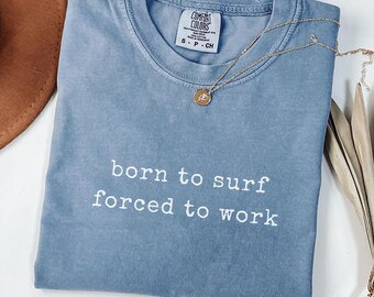 Surfing Shirt Funny Surfer Tee Wave Rider Gift Surf Lover Tshirt Beach Vacation Top Ocean Enthusiast Shirt Longboarder Gift For Him Her