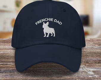 Frenchie Dad Hat French Bulldog Hat Dog Dad Hat Frenchie Lover Gift Bulldog Cap French Bulldog Owner Gift Frenchie Daddy Gift Embroidered