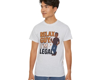 Relax Guy I'm Legal Unisex Tee, Funny Casual Tshirt for Men or Women, Gift for Him or Her, Cotton Shirt, Humorous Graphic Tee, Sarcastic