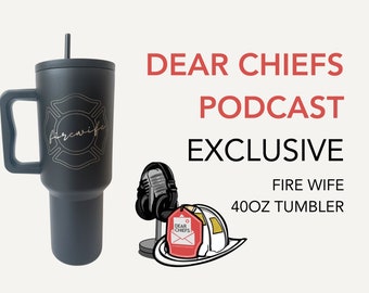 Dear Chiefs Podcast Firewife 40oz Tumbler