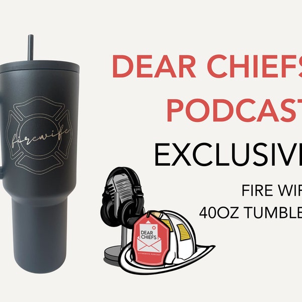 Dear Chiefs Podcast Firewife 40oz Tumbler