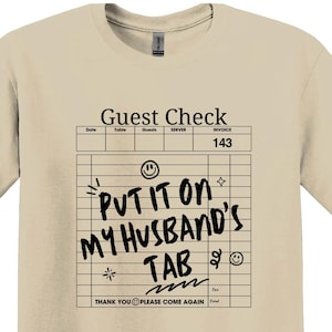 Put It on My Husband’s Tab Shirt, Funny Husband Shirt,Funny Wife Shirt, Funny Gift for Wife,Gifts for Husband, Sarcastic Shirt, Husband Tee