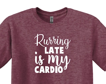 Llegar tarde es mi camisa cardiovascular, camisa de corredor divertida, camisa de gimnasio divertida, camisa de fitness divertida, camisa tardía divertida, camisa de correr para mujer