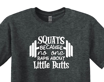 Funny Workout Shirt, Squats Little Butts Tee