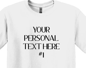 Custom Text Shirt, Custom Shirt, Personalized Text Shirt, Custom Name Shirt, Personalized Gift, Customized T-shirt, Custom Text Tee