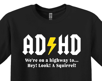 ADHD-bewustzijns-T-shirt, Hey Look a Squirrel, grappig T-shirt voor geestelijke gezondheid