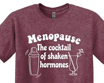Lustiges Menopause Cocktail T-Shirt, sarkastisches Frauen Geschenk