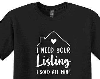 Lustiges Realtor Shirt, Kapitaller T-Shirt, 'I need Your Listings'