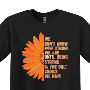 Cancer Survivor Shirt, Family Support Clothing, Warrior Cancer T-Shirt, MS Awareness Shirts, Multiple Sclerosis Shirt, Leukemia Cancer Gift,