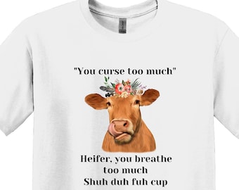 Sassy Heifer Cow T-Shirt, Funny Farm Shirt