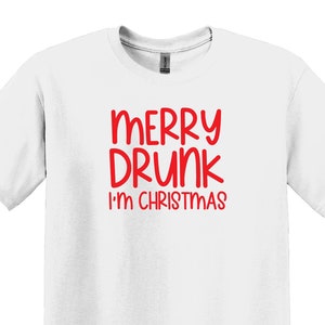Merry Drunk I’m Christmas Shirt, Funny Christmas Shirt, Merry Christmas Shirt, Christmas T-shirt, Funny Drinking Shirt, Christmas Dinner Tee