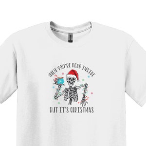 When You’re Dead Inside But It’s Christmas Season T-Shirt,Christmas Shirt,Funny Christmas Shirt,  Christmas Skeleton,Sarcastic Christmas Tee