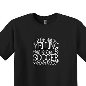 Not Yelling This is My Soccer Mom Voice T-Shirt, Soccer Mom Shirt, Funny Mom Shirts, Soccer Mom Gift, Sports Outfit, Game Day Shirt