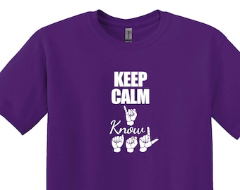 Keep Calm I Know ASL Shirt, Funny Sign Language Tee