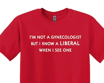 Funny Liberal Shirt,Anti Liberal Shirt, Political Humor Shirt, American Shirt, Republican Gifts, Republican Shirt, Election Shirt, Sarcastic