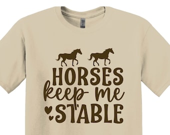 Camiseta "Los caballos me mantienen estable", regalo ecuestre