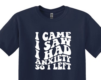 Funny Anxiety T-Shirt, Sarcastic Quote Tee